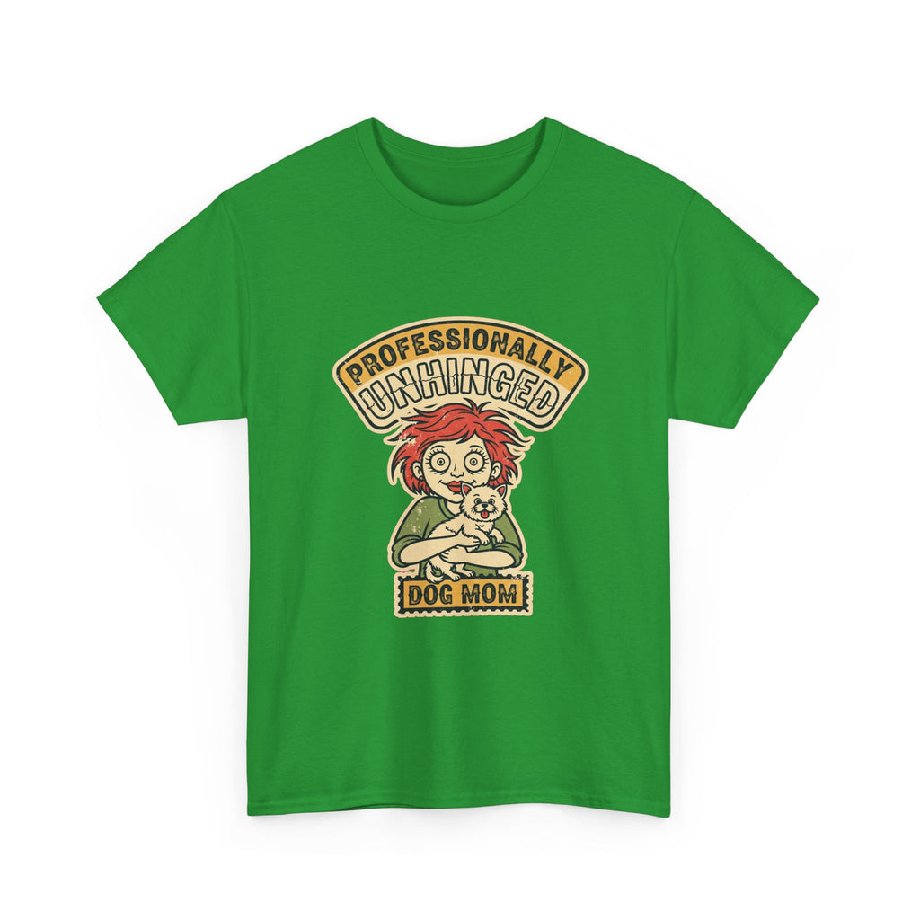 Funny Dog Mom Shirt | Unhinged Dog Mama Vintage Tee | Dark Humor Gift