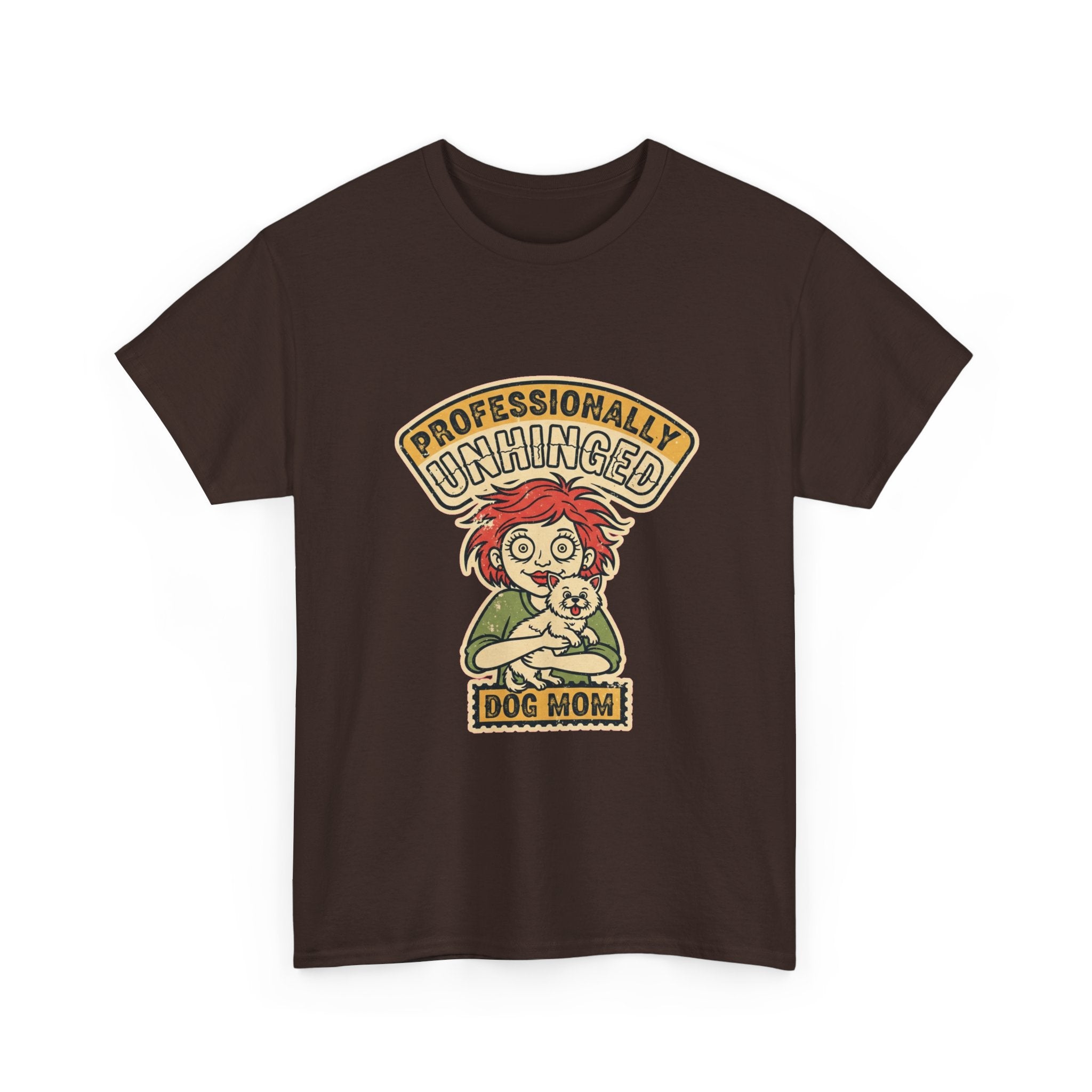 Funny Dog Mom Shirt | Unhinged Dog Mama Vintage Tee | Dark Humor Gift