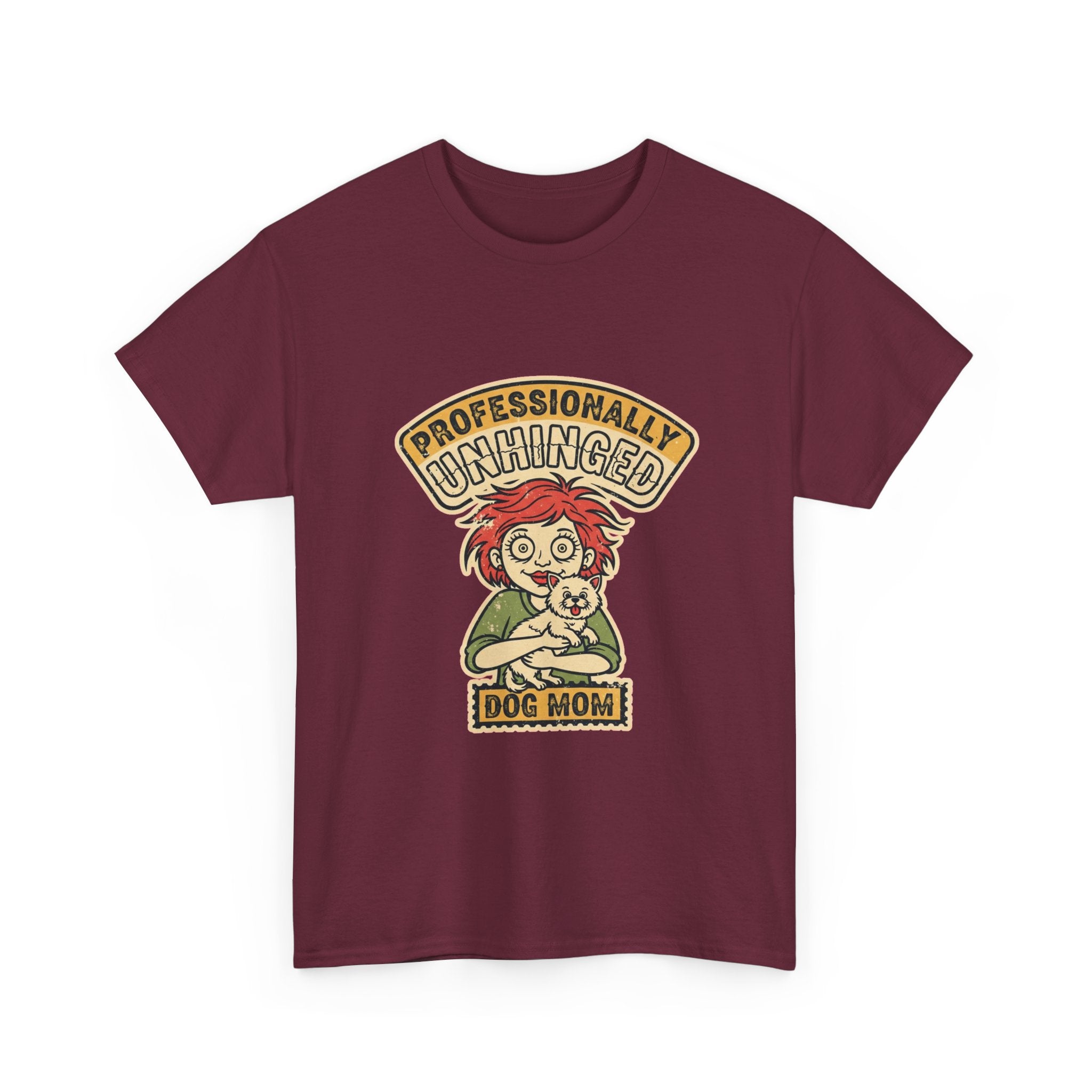 Funny Dog Mom Shirt | Unhinged Dog Mama Vintage Tee | Dark Humor Gift