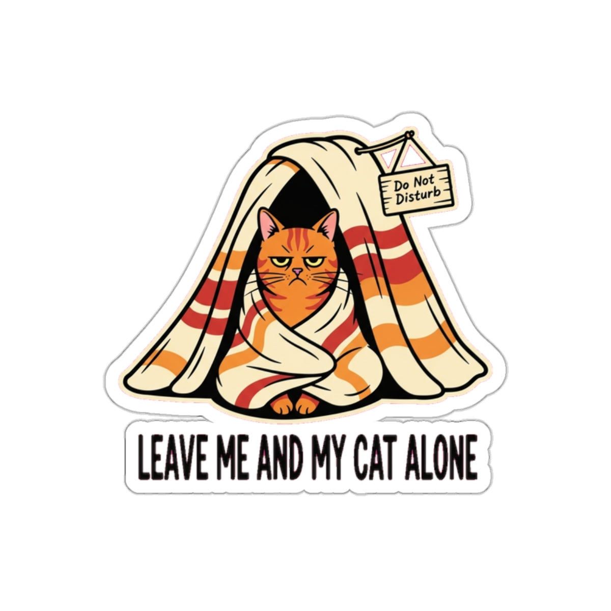 Funny Introvert Cat Mom Sticker - Do Not Disturb Blanket Fort