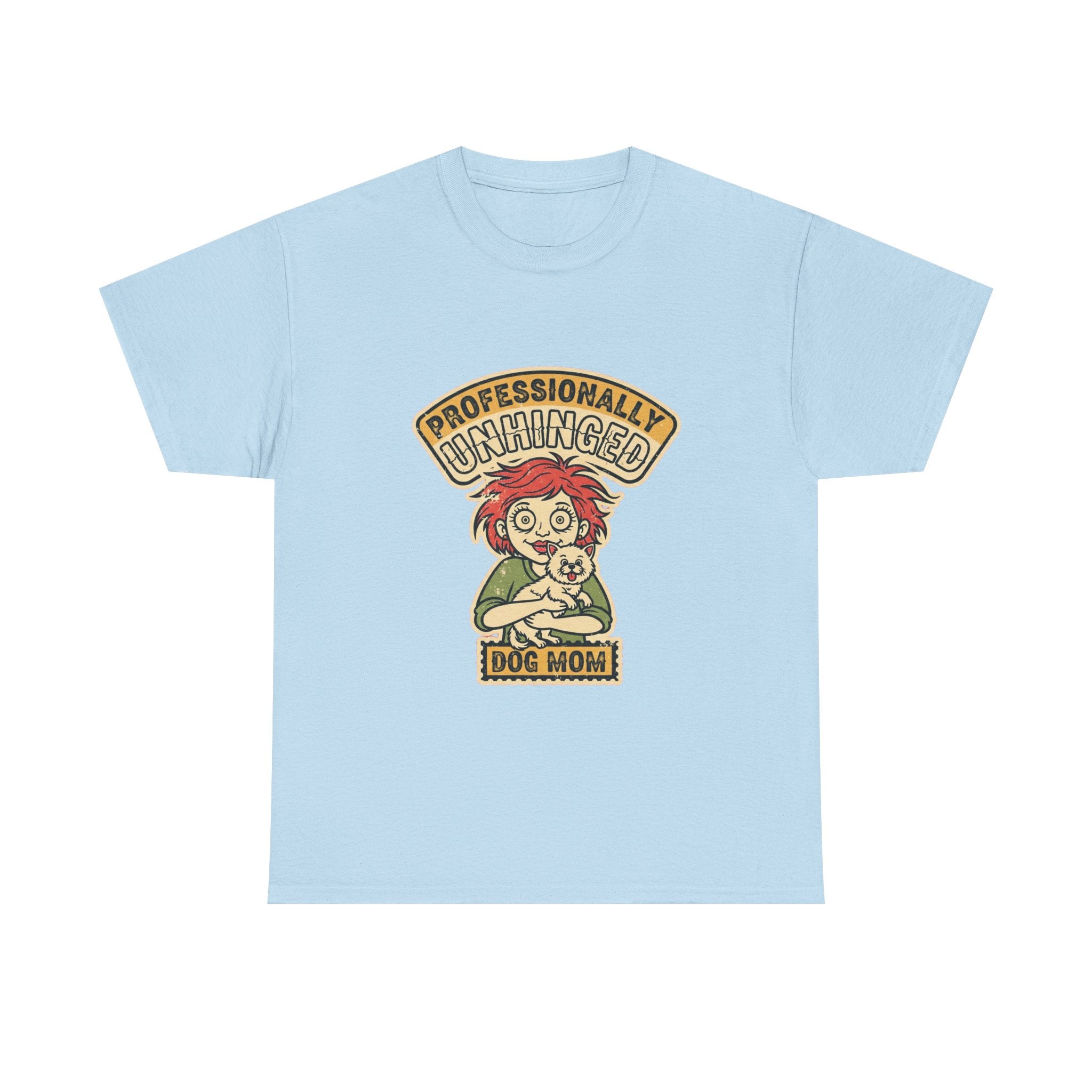 Funny Dog Mom Shirt | Unhinged Dog Mama Vintage Tee | Dark Humor Gift