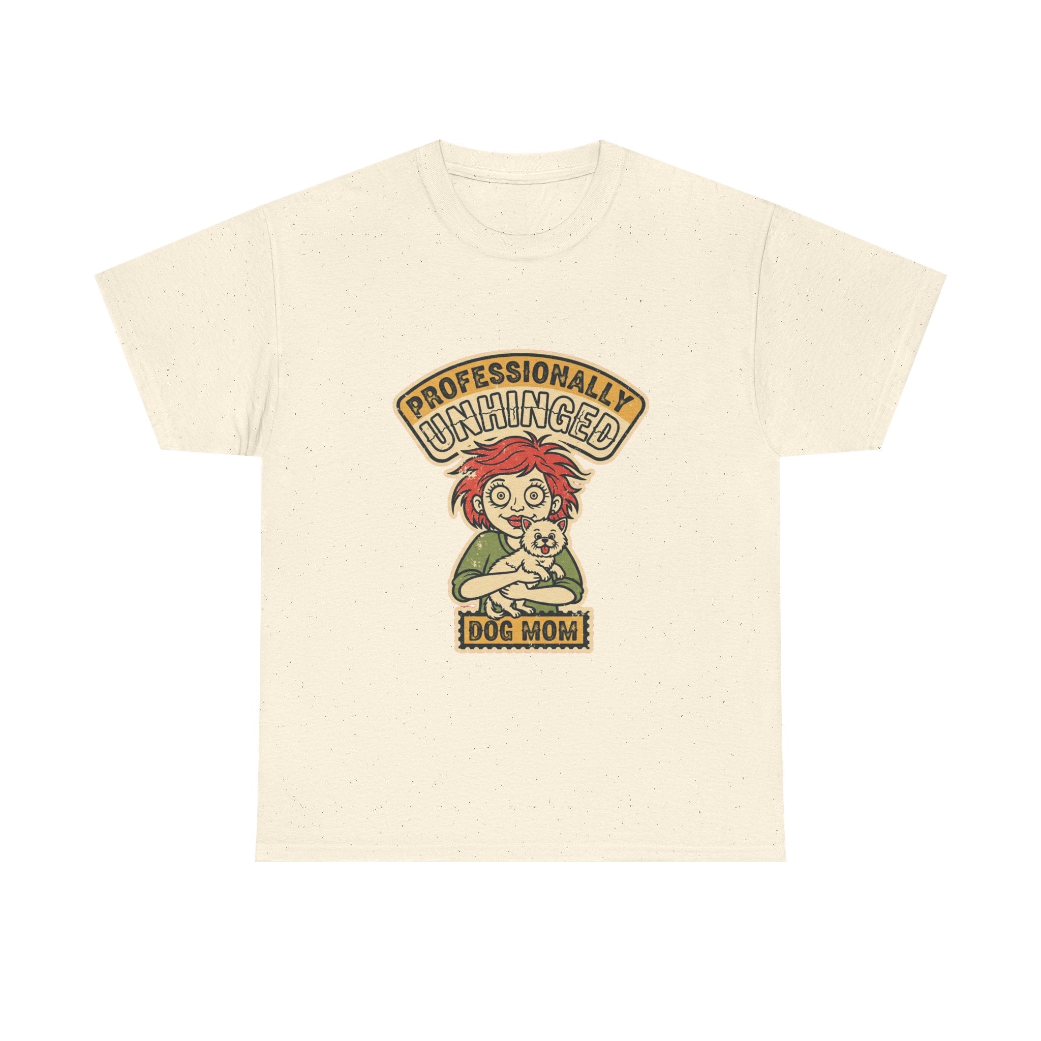 Funny Dog Mom Shirt | Unhinged Dog Mama Vintage Tee | Dark Humor Gift