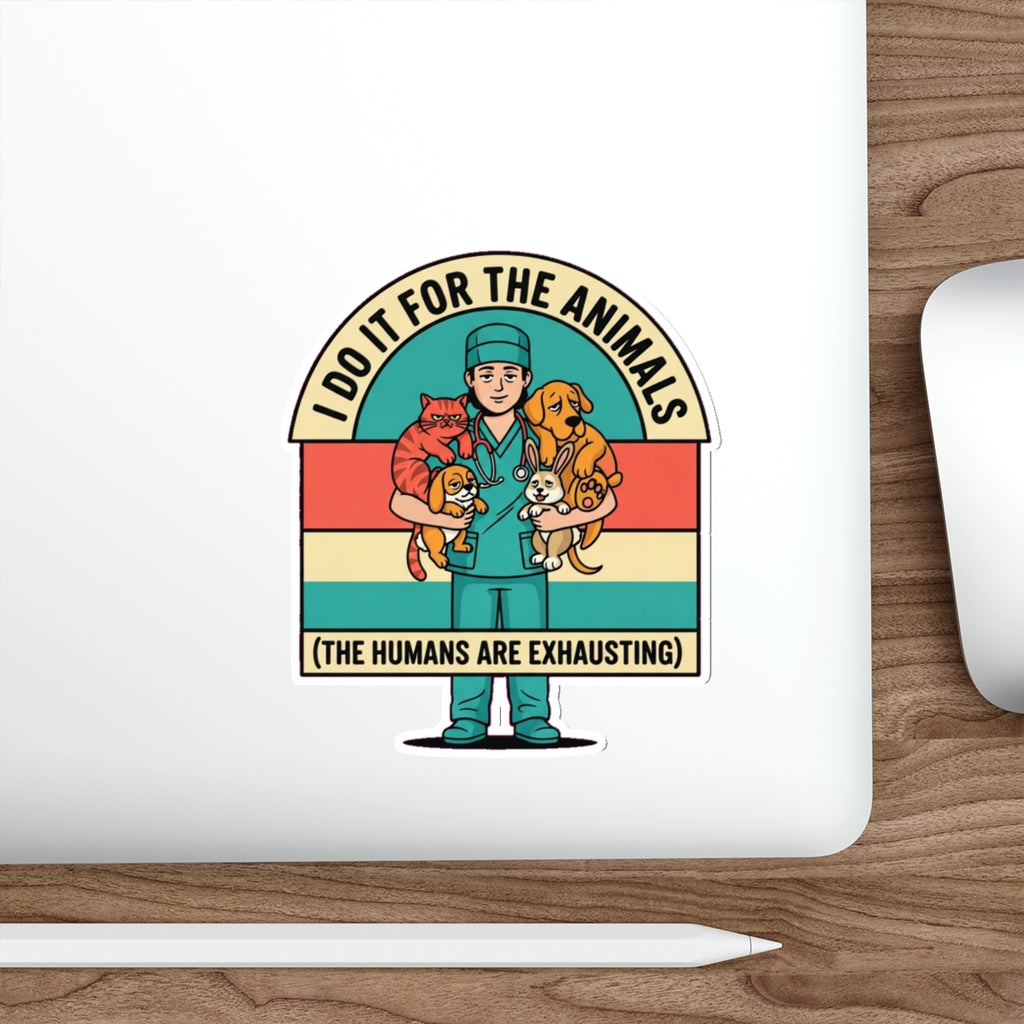 Vet Tech Dark Humor Die-Cut Sticker | Funny Veterinary Medicine Gift