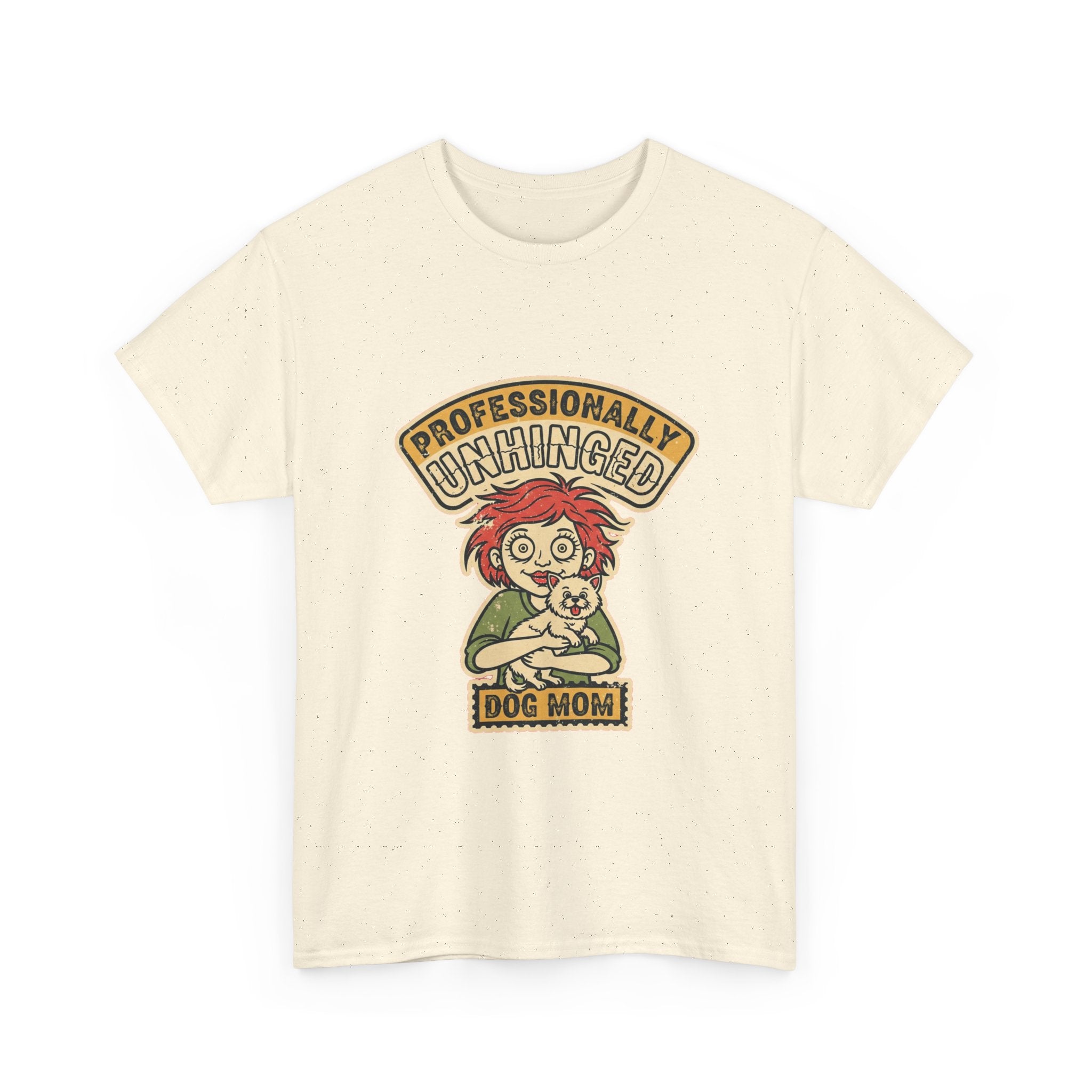 Funny Dog Mom Shirt | Unhinged Dog Mama Vintage Tee | Dark Humor Gift