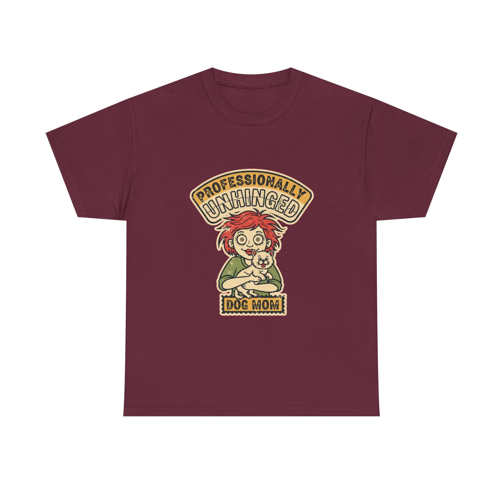 Funny Dog Mom Shirt | Unhinged Dog Mama Vintage Tee | Dark Humor Gift