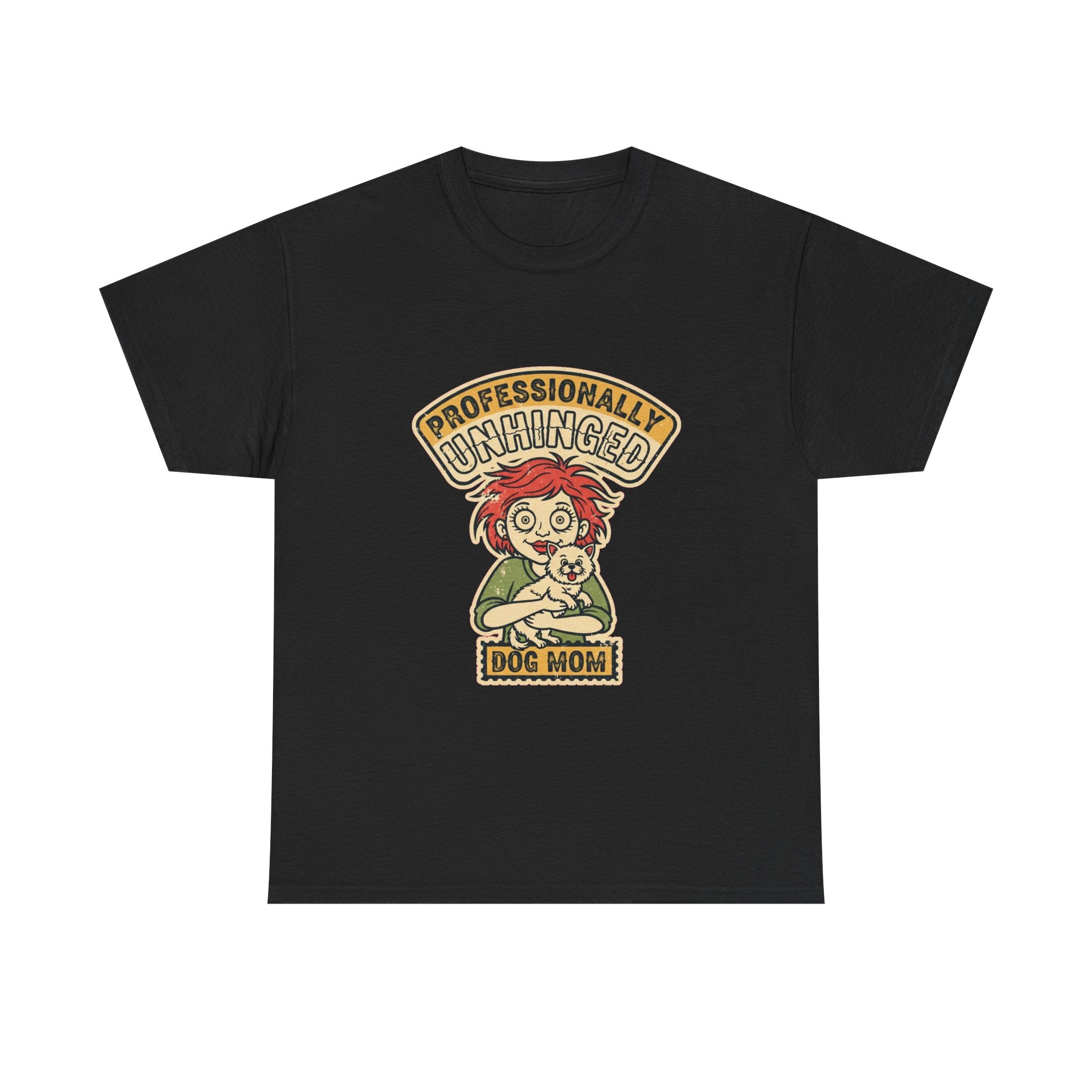Funny Dog Mom Shirt | Unhinged Dog Mama Vintage Tee | Dark Humor Gift