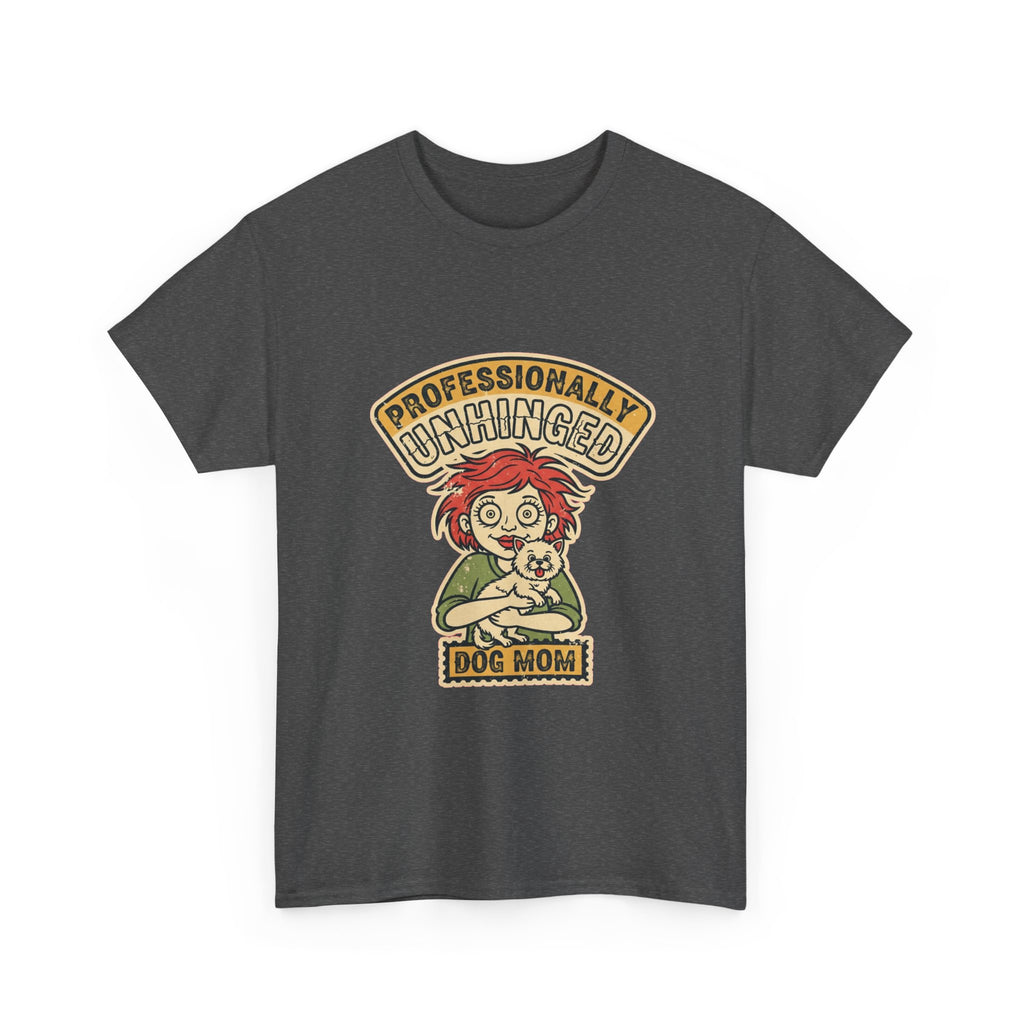 Funny Dog Mom Shirt | Unhinged Dog Mama Vintage Tee | Dark Humor Gift
