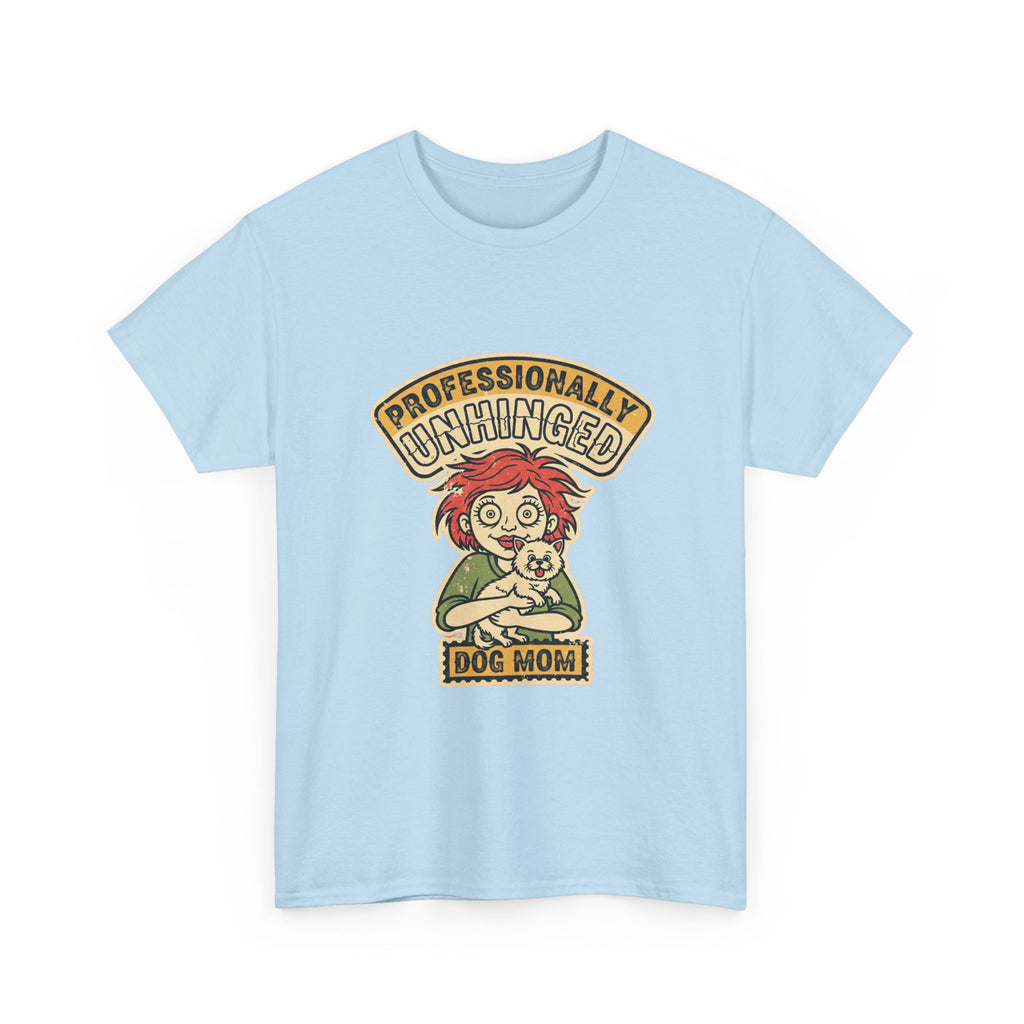 Funny Dog Mom Shirt | Unhinged Dog Mama Vintage Tee | Dark Humor Gift