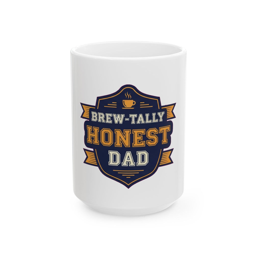 Brew-tally Honest Dad Mug | Funny Dad Joke Coffee Lover Gift