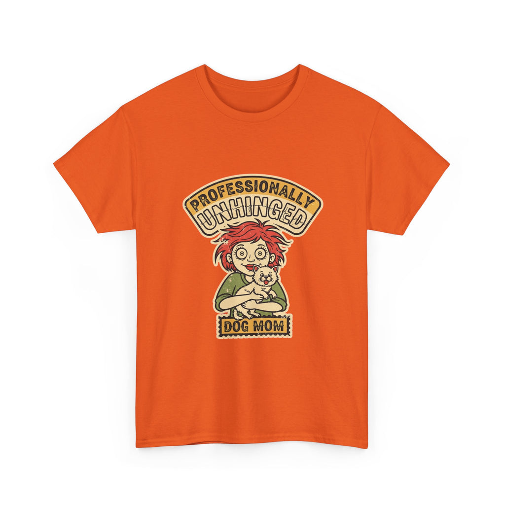 Funny Dog Mom Shirt | Unhinged Dog Mama Vintage Tee | Dark Humor Gift