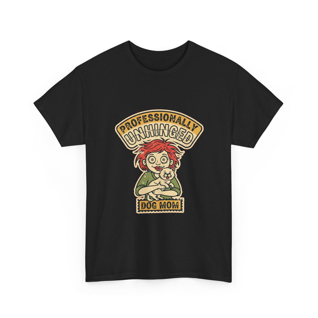 Funny Dog Mom Shirt | Unhinged Dog Mama Vintage Tee | Dark Humor Gift