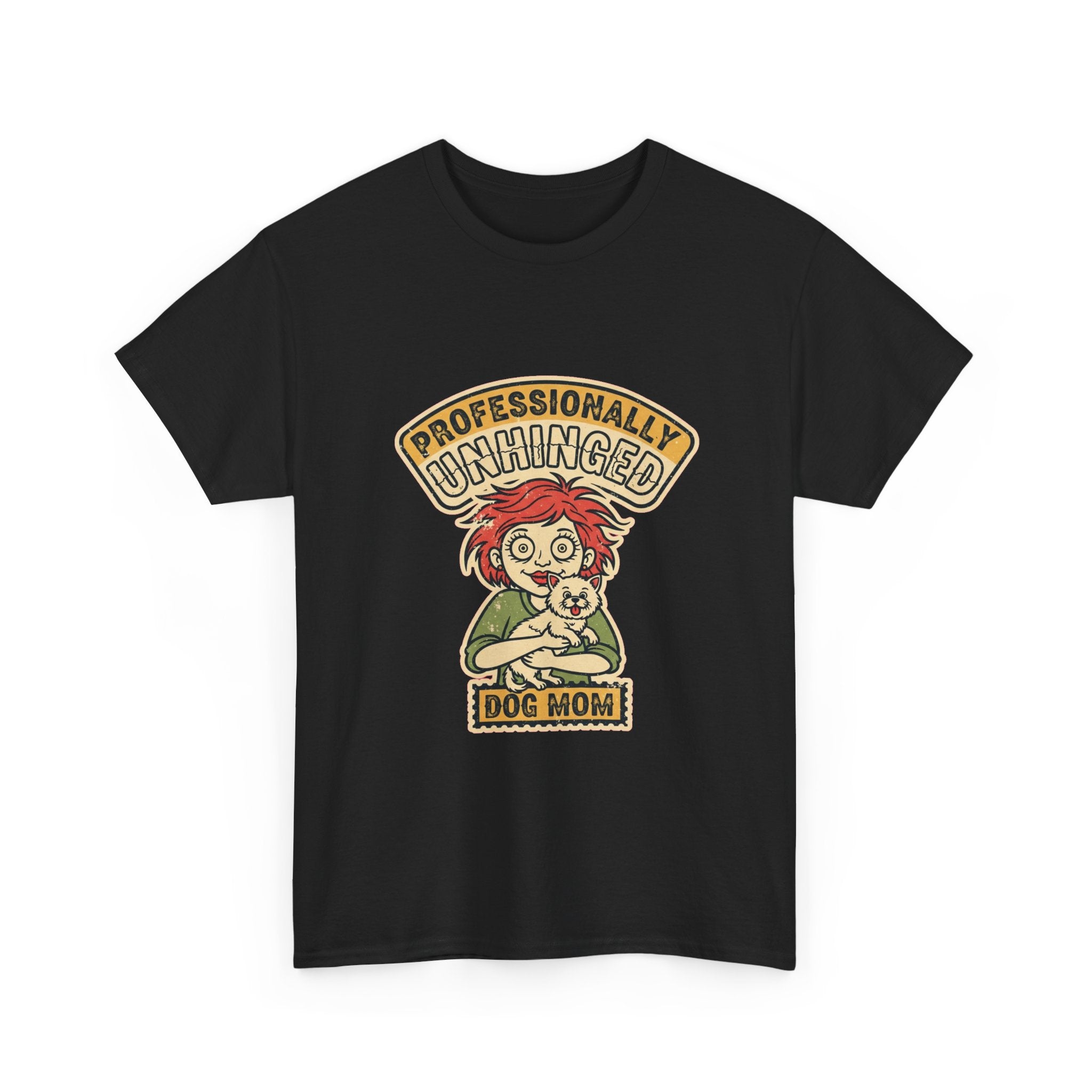 Funny Dog Mom Shirt | Unhinged Dog Mama Vintage Tee | Dark Humor Gift