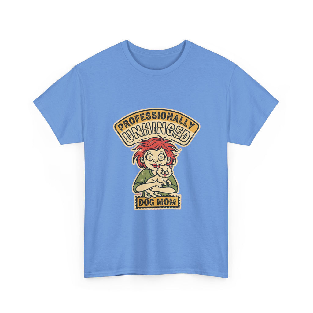 Funny Dog Mom Shirt | Unhinged Dog Mama Vintage Tee | Dark Humor Gift
