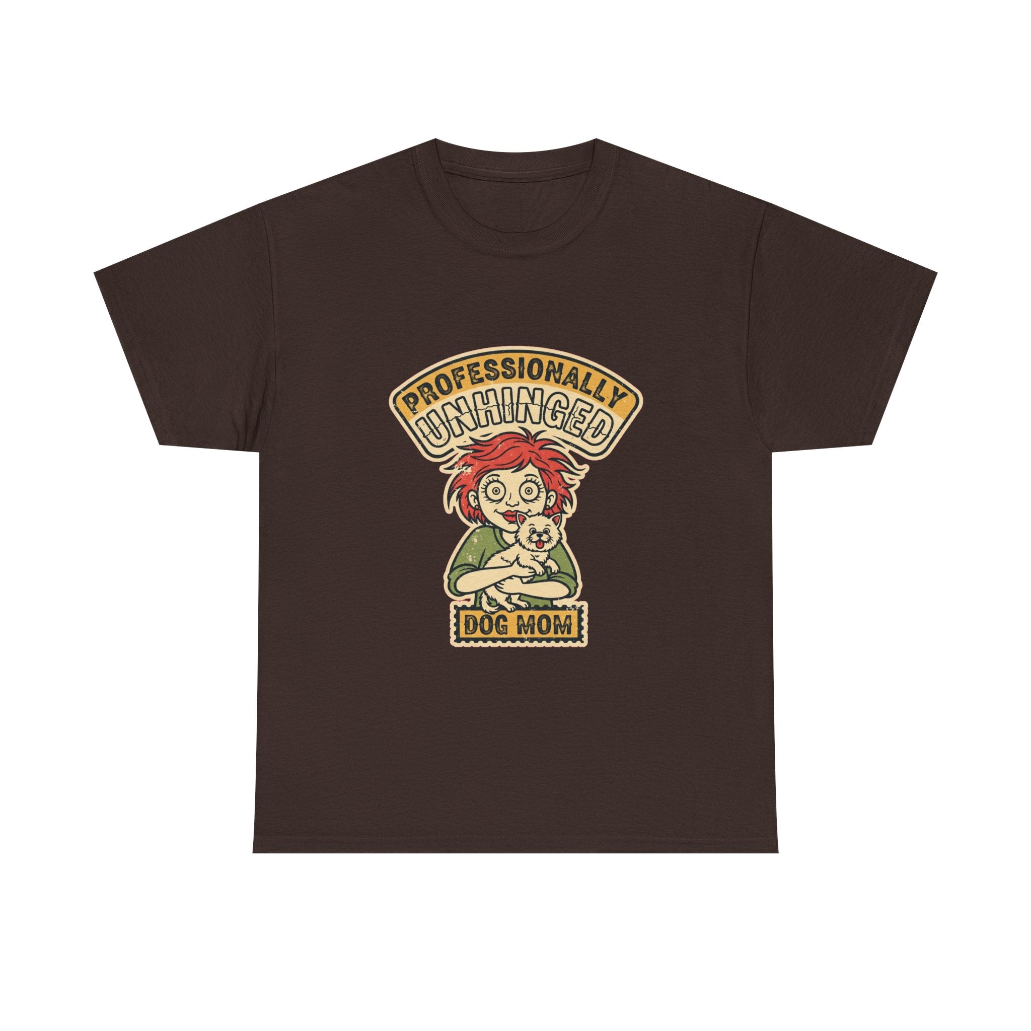 Funny Dog Mom Shirt | Unhinged Dog Mama Vintage Tee | Dark Humor Gift