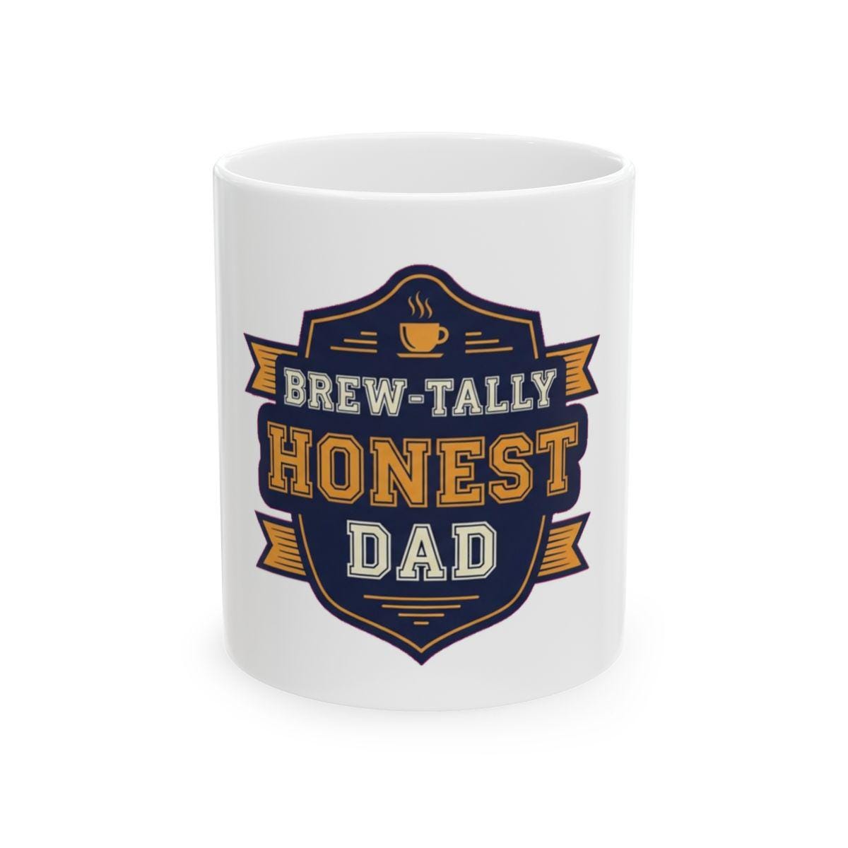 Brew-tally Honest Dad Mug | Funny Dad Joke Coffee Lover Gift