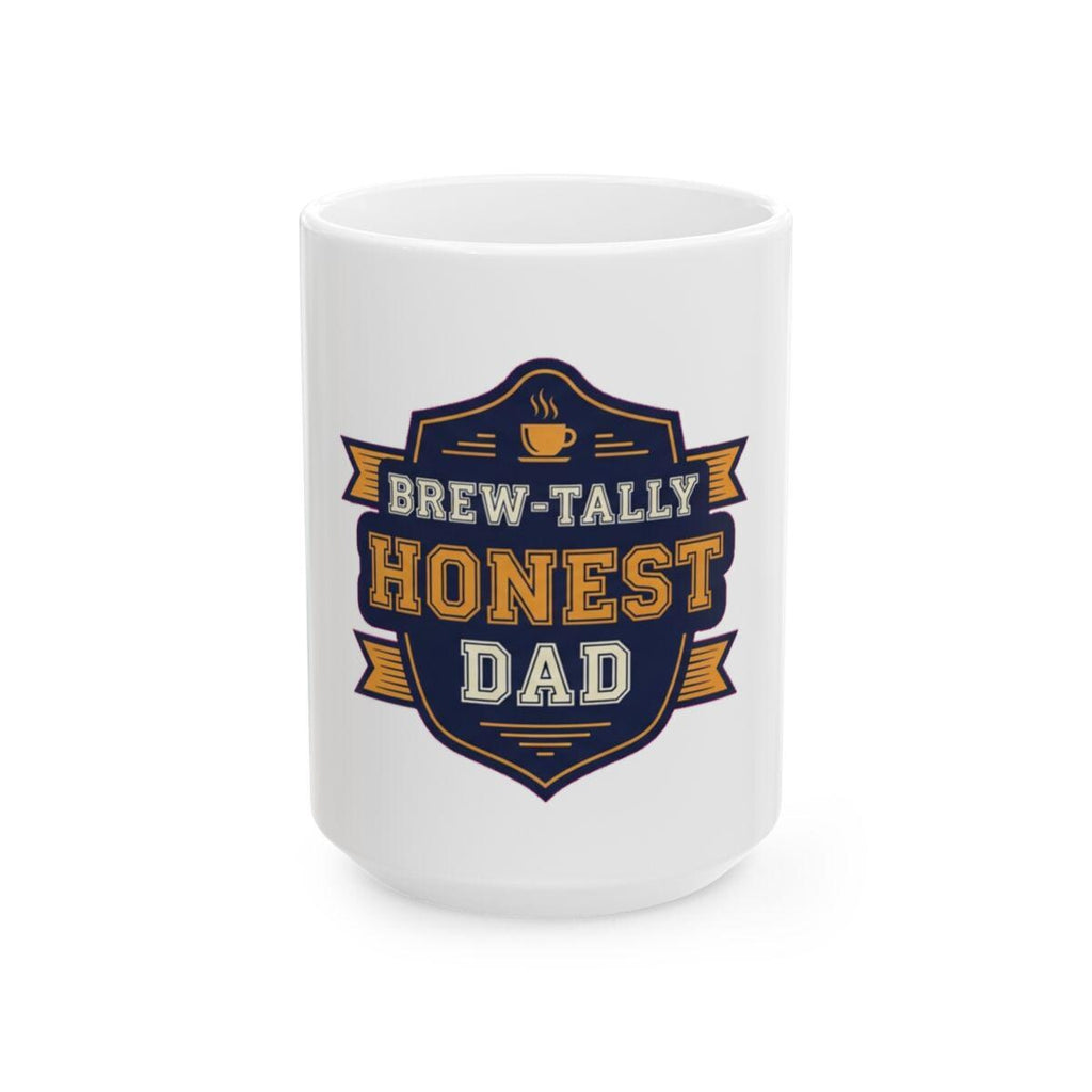 Brew-tally Honest Dad Mug | Funny Dad Joke Coffee Lover Gift